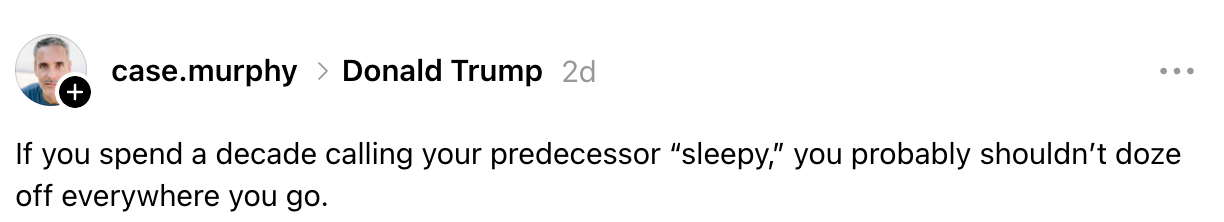 Innlegg som kritiserer Donald Trump for å døse, og refererer til hans tidligere kommentarer om at en forgjenger var