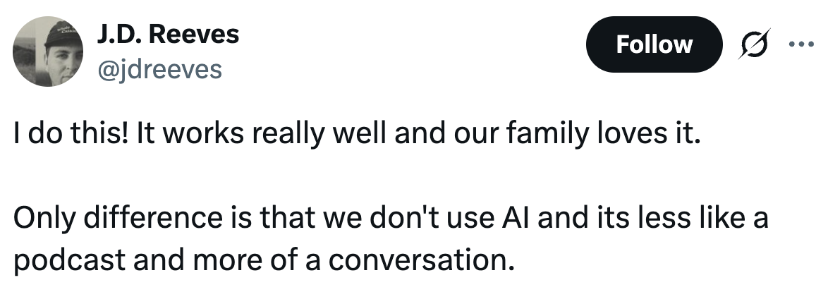 Tweet av JD Reeves bemerker en praksis de gjør som fungerer bra for familien deres: unngå AI for mer samtale-lignende interaksjoner i stedet for en podcast-stil