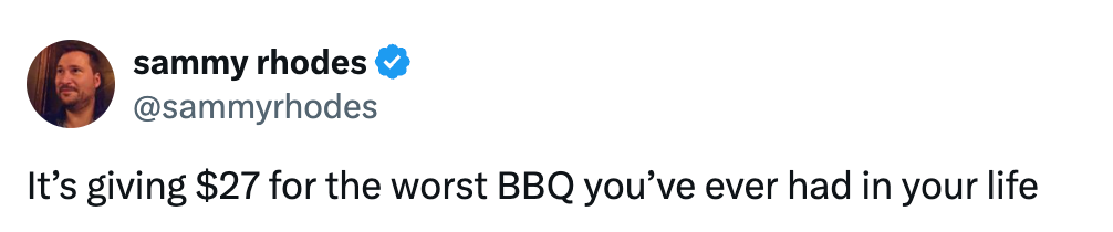 Tweet av sammy rhodes: "Det gir $27 for den verste grillen du noen gang har hatt i livet ditt."