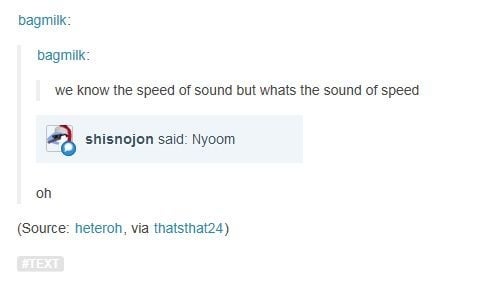 A Tumblr post humorously questions, "What's the sound of speed?" A reply answers, "Nyoom," implying a fast-moving sound