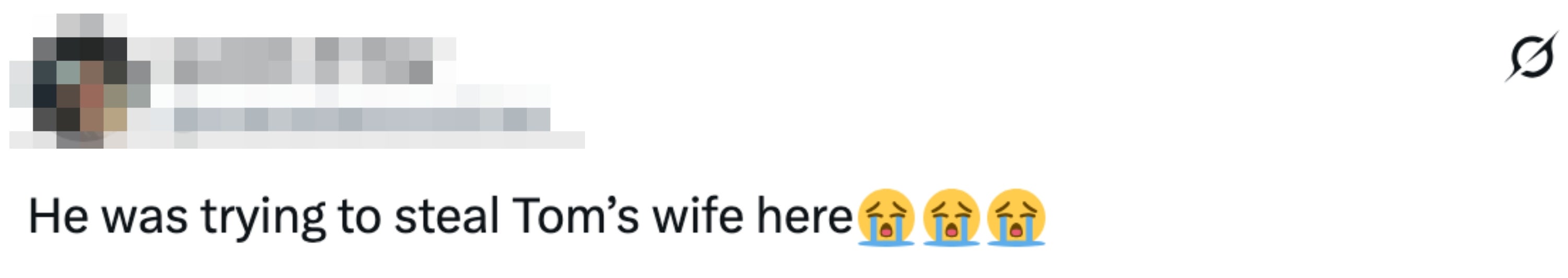 Tweet with text: "He was trying to steal Tom’s wife here" followed by crying face emojis