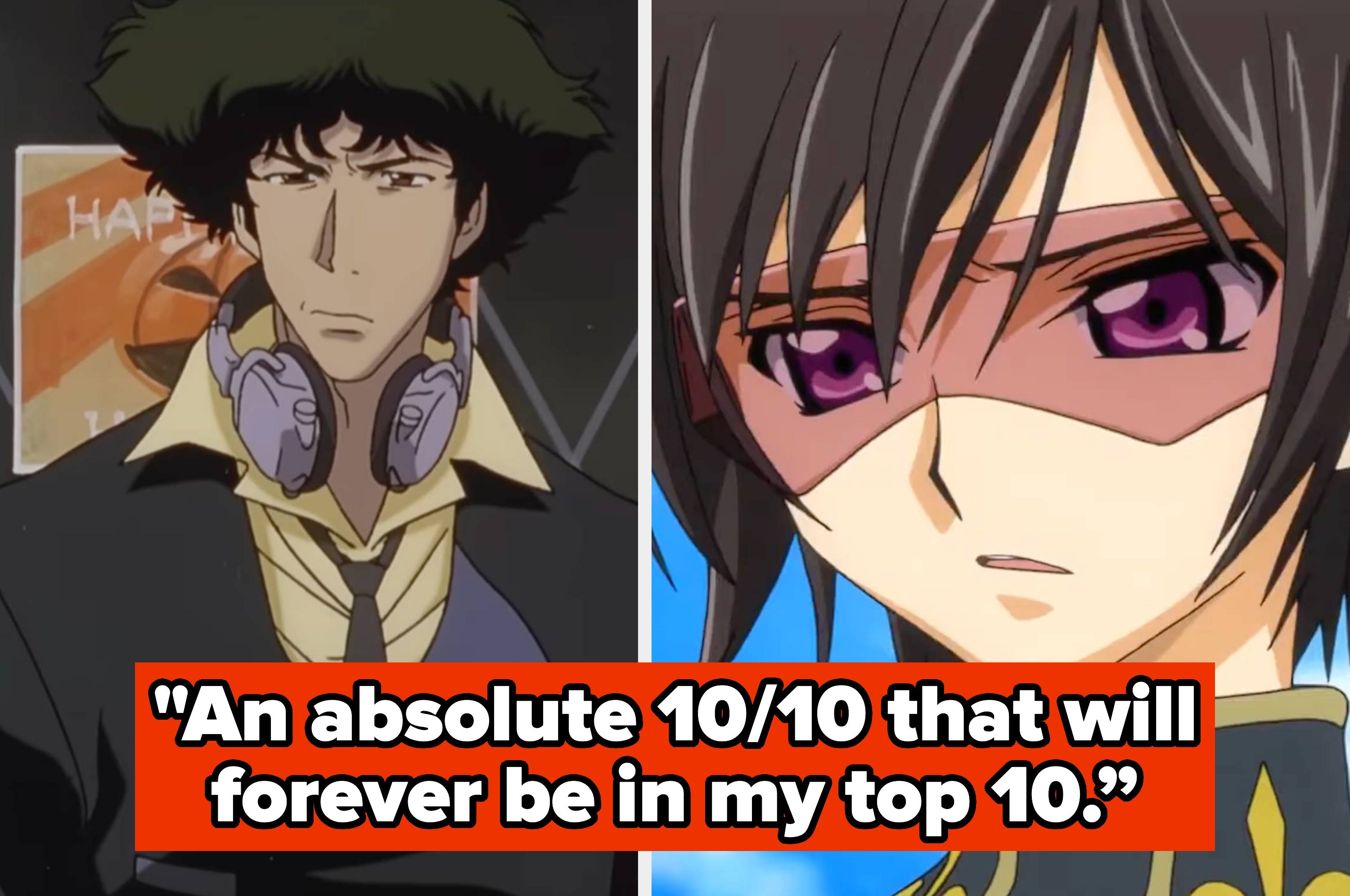 Split image: On the left, in "Cowboy Bebop," anime Spike Speagal; on the right, in "Code Geass," anime character Lelouch Lamperouge. Text: "An absolute 10/10 that will forever be in my top 10"