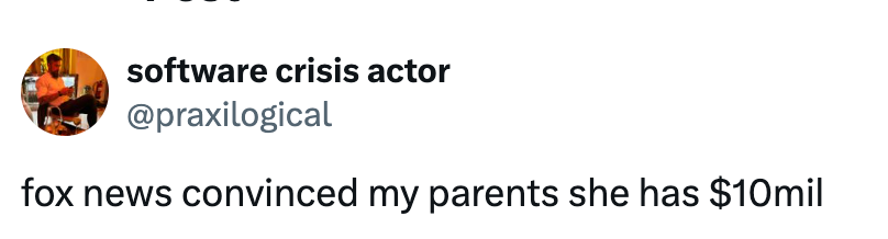 Tweet by @praxilogical: "fox news convinced my parents she has $10mil"