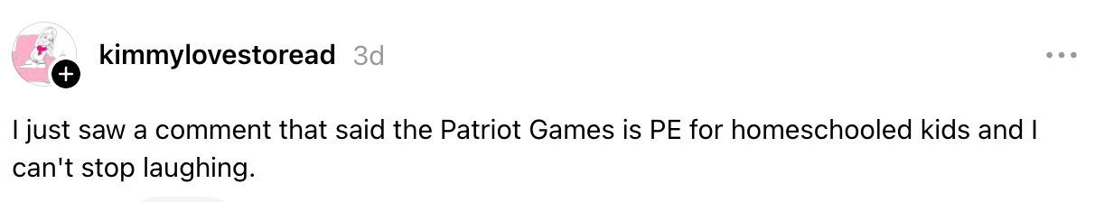 Tekstinnlegget lyder: "Jeg så nettopp en kommentar som sa at Patriot Games er PE for hjemmeunderviste barn, og jeg kan ikke slutte å le."
