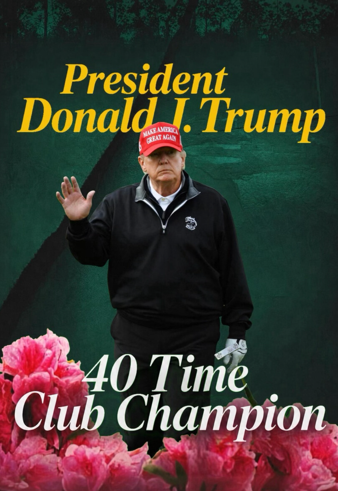 En person står på en golfbane iført en caps og holder en hanske. Teksten lyder: "President Donald J. Trump, 40 Time Club Champion."