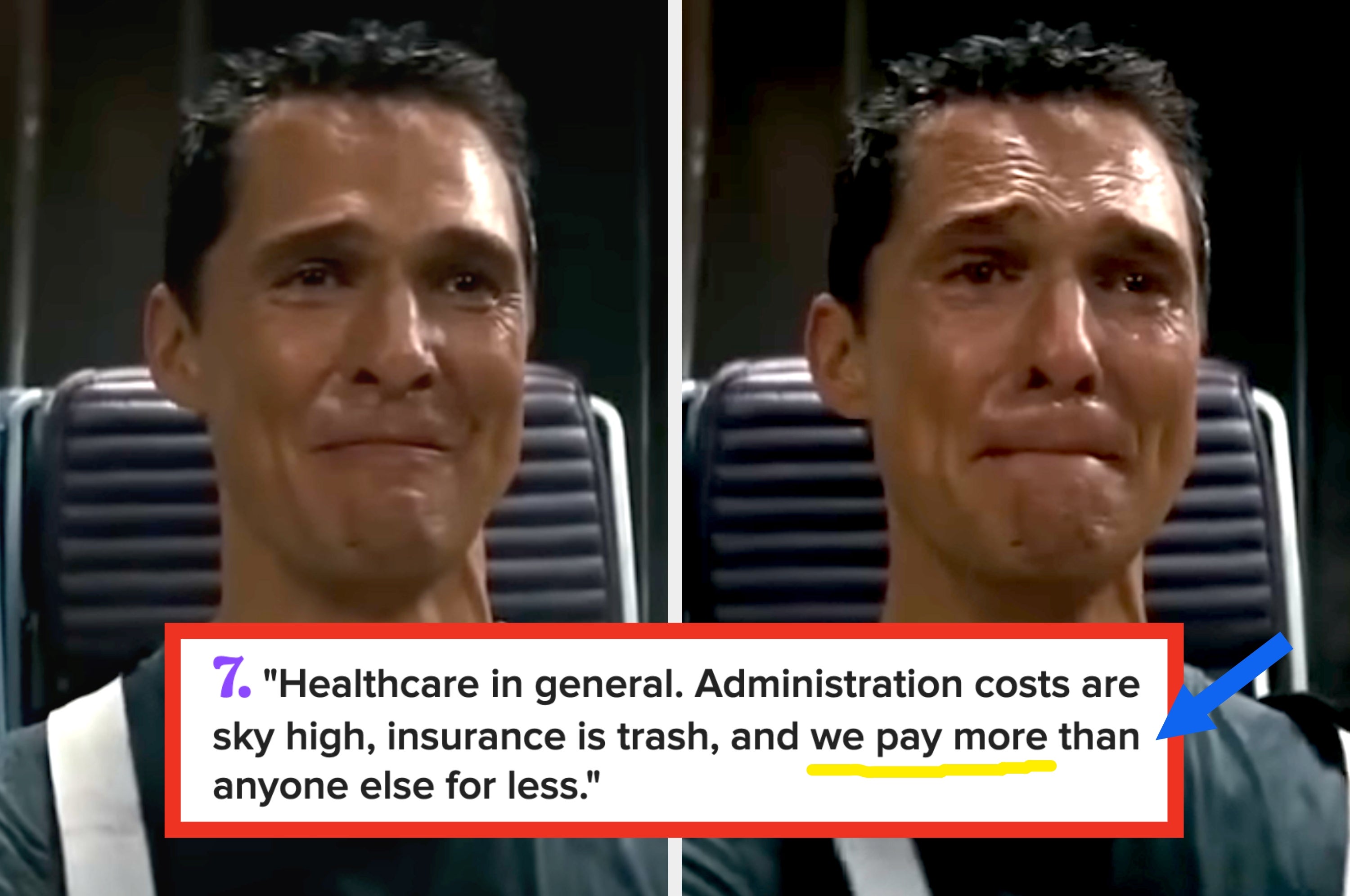 Split image of a distressed man. Text: "Healthcare in general. Administration costs are sky high, insurance is trash, and we pay more than anyone else for less."