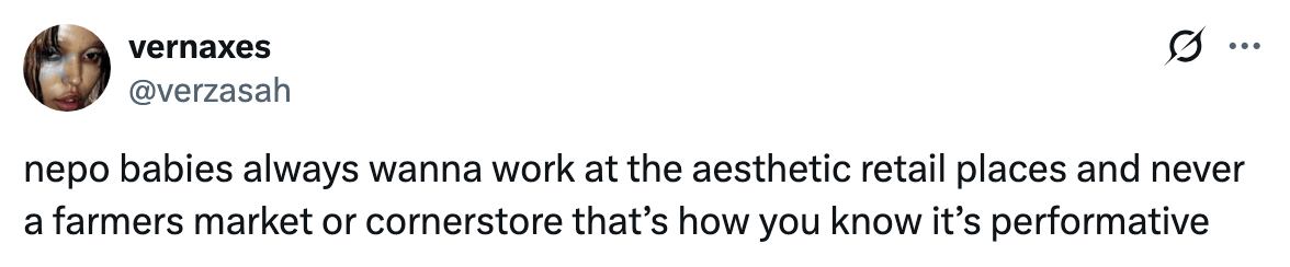Tweet discussing "nepo babies" seeking aesthetic jobs for performative reasons, avoiding practical roles like markets or corner stores