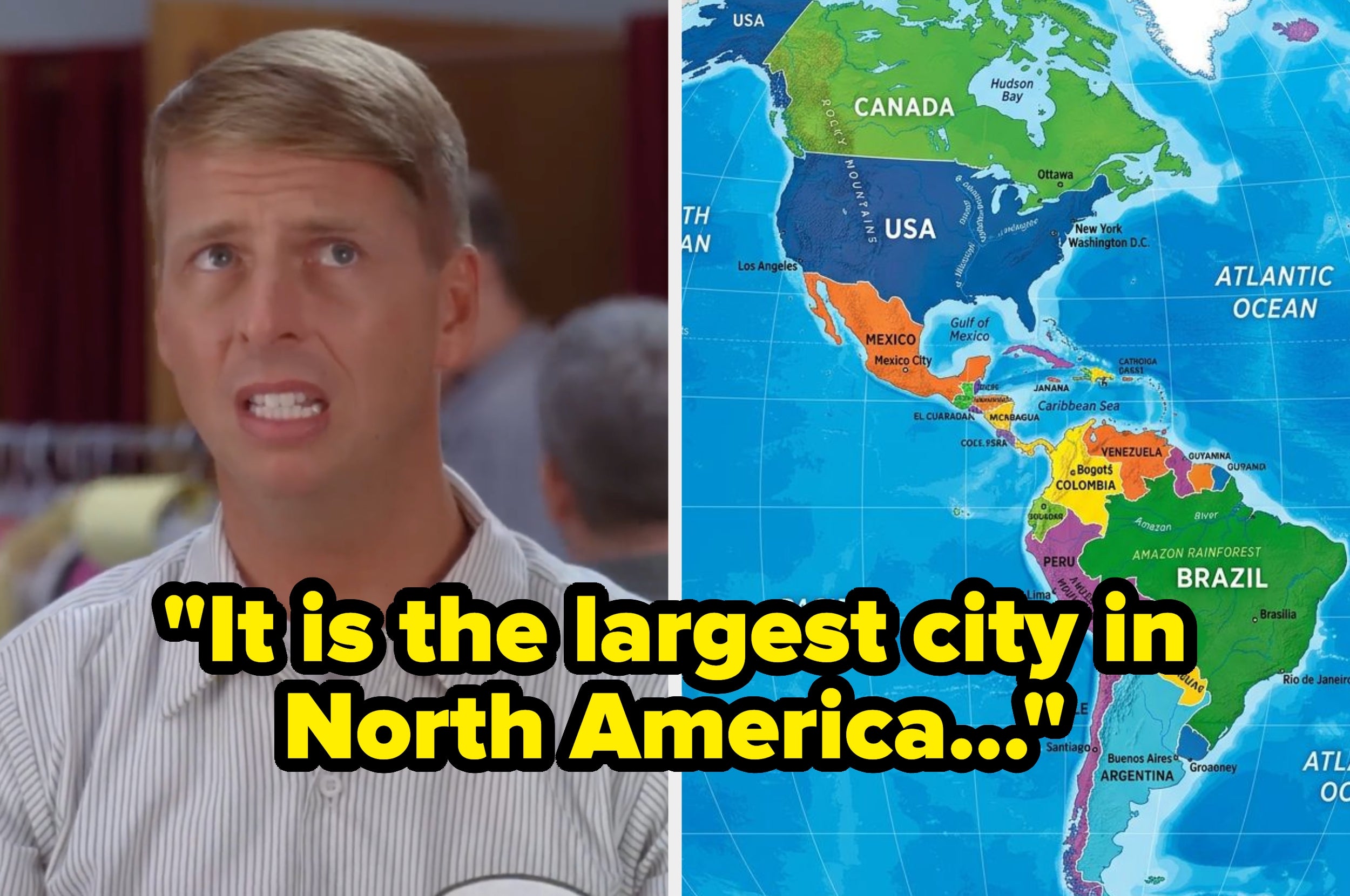 Person looking confused, with a map showing countries in North and South America and highlighted text: "It is the largest city in North America..."
