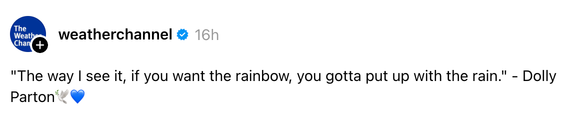 Weather Channel post with a Dolly Parton quote: "If you want the rainbow, you gotta put up with the rain."