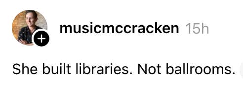 Profile "musicmccracken" with text: "She built libraries. Not ballrooms."