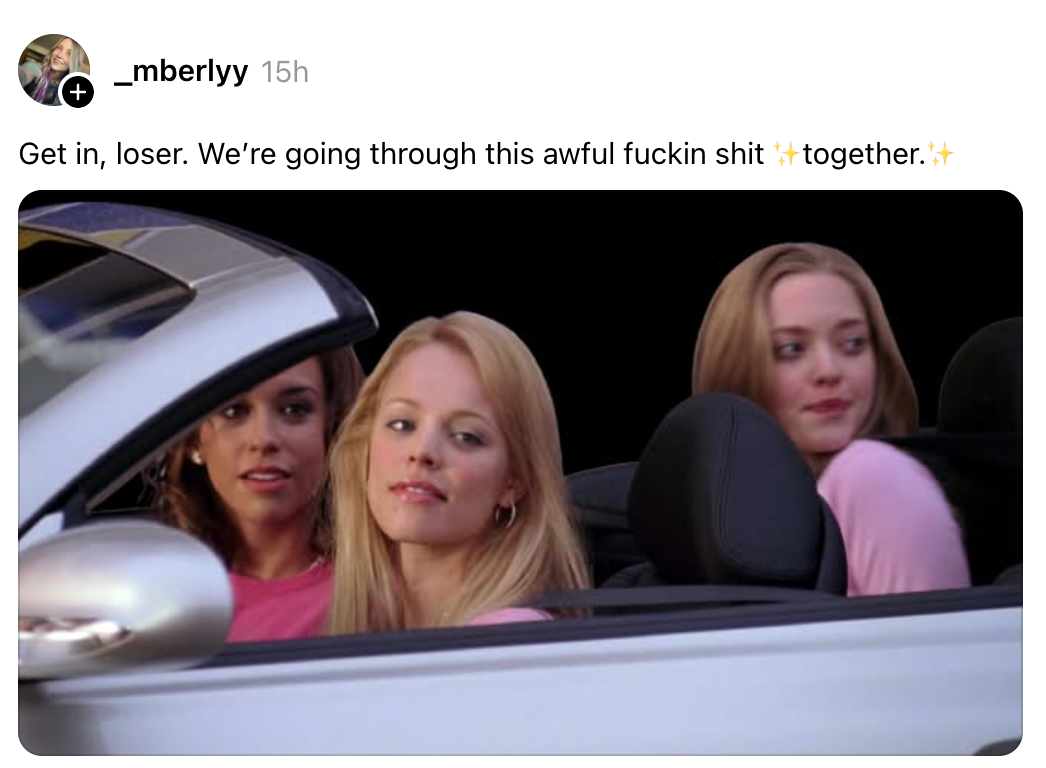 Three people in a convertible, with text: "Get in, loser. We're going through this awful situation together."