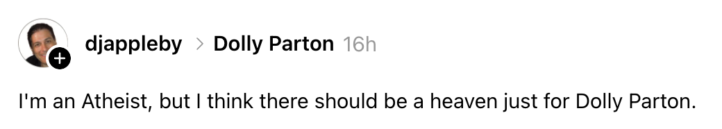 Comment by a user states they're an atheist but believes there should be a heaven for Dolly Parton