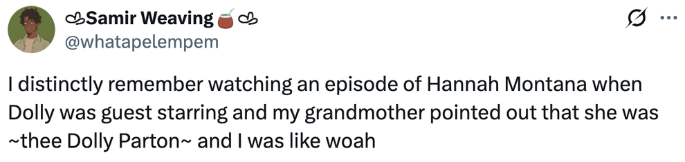 Tweet reminiscing about watching Dolly Parton guest star on "Hannah Montana," and realizing her significance