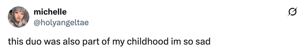 Tweet by "michelle" expressing sadness over a duo from childhood