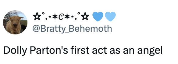 Tweet from @Bratty_Behemoth with symbols and text: "Dolly Parton's first act as an angel."