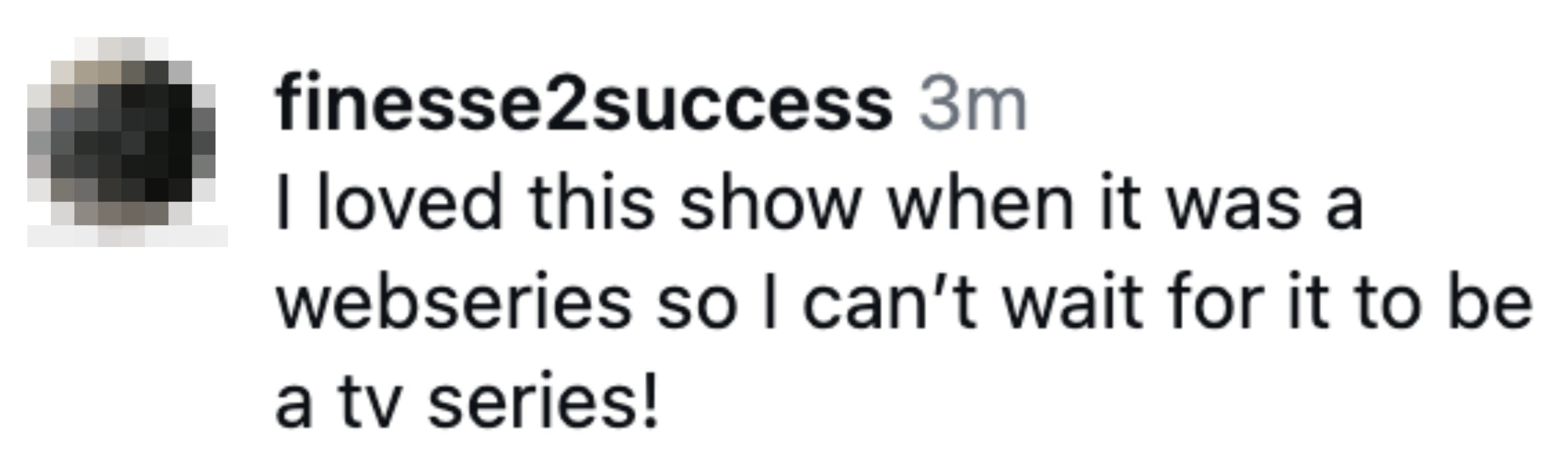 Kommentar som uttrykker begeistring for en nettserie som blir tilpasset til en TV-serie