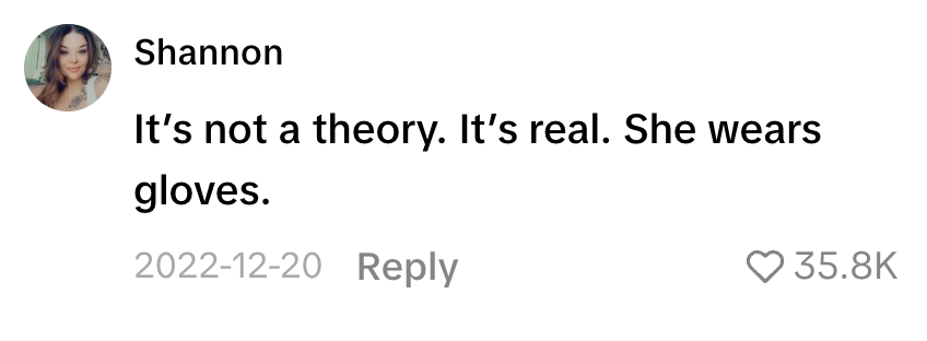 Comment saying, "It's not a theory. It's real. She wears gloves," with 35.8K likes