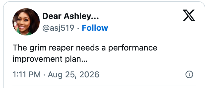 Social media post by @asj519 reads, "The grim reaper needs a performance improvement plan..." dated August 25, 2026, 1:11 PM