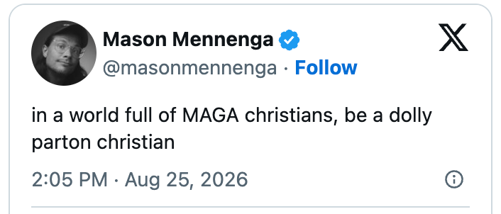 Tweet by Mason Mennenga: "in a world full of MAGA christians, be a dolly parton christian."