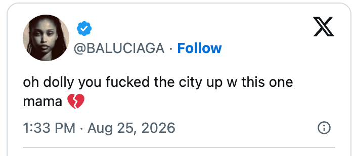 Tweet by @BALUCIAGA: "oh dolly you [expletive] the city up w this one mama" with a broken heart emoji, dated Aug 25, 2026