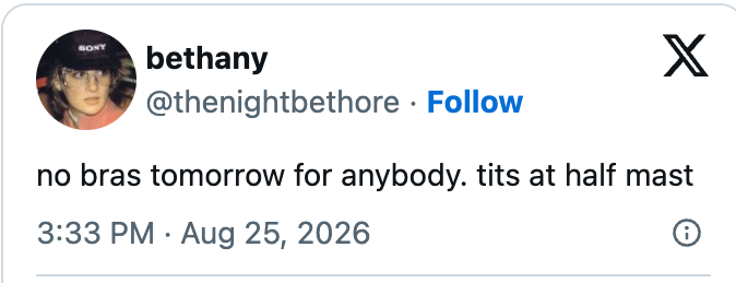 A social media post from 2026 humorously suggests not wearing bras, mentioning "tits at half mast."