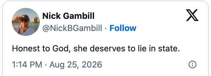 Tweet by Nick Gambill reads, "Honest to God, she deserves to lie in state."