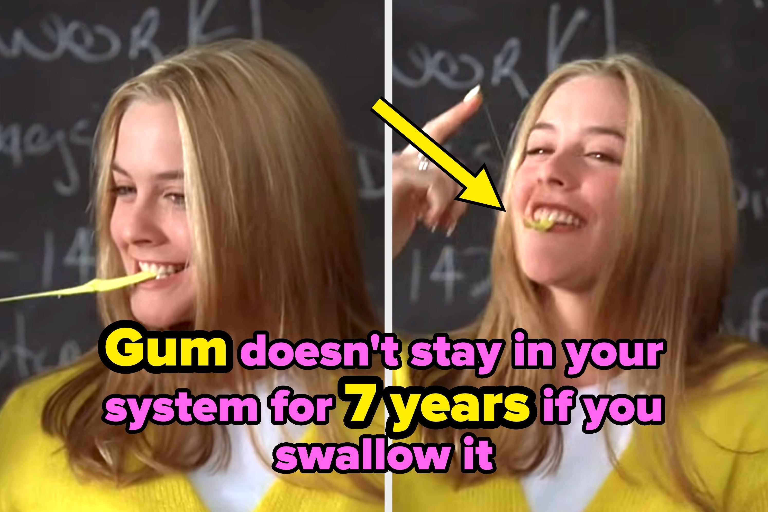 Cher from Clueless smiling while chewing gum and pulling it from her mouth. Text reads: "Gum doesn't stay in your system for 7 years if you swallow it"