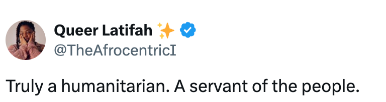 Tweet by TheAfrocentricI: "Truly a humanitarian. A servant of the people."