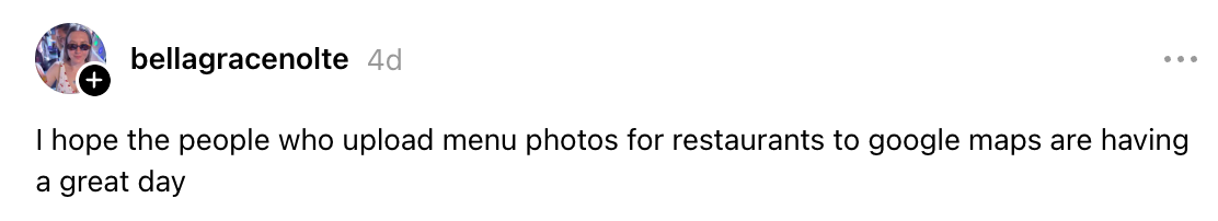 Skjermbilde av et innlegg i sosiale medier: "Jeg håper de som laster opp menybilder for restauranter til Google Maps har en flott dag."