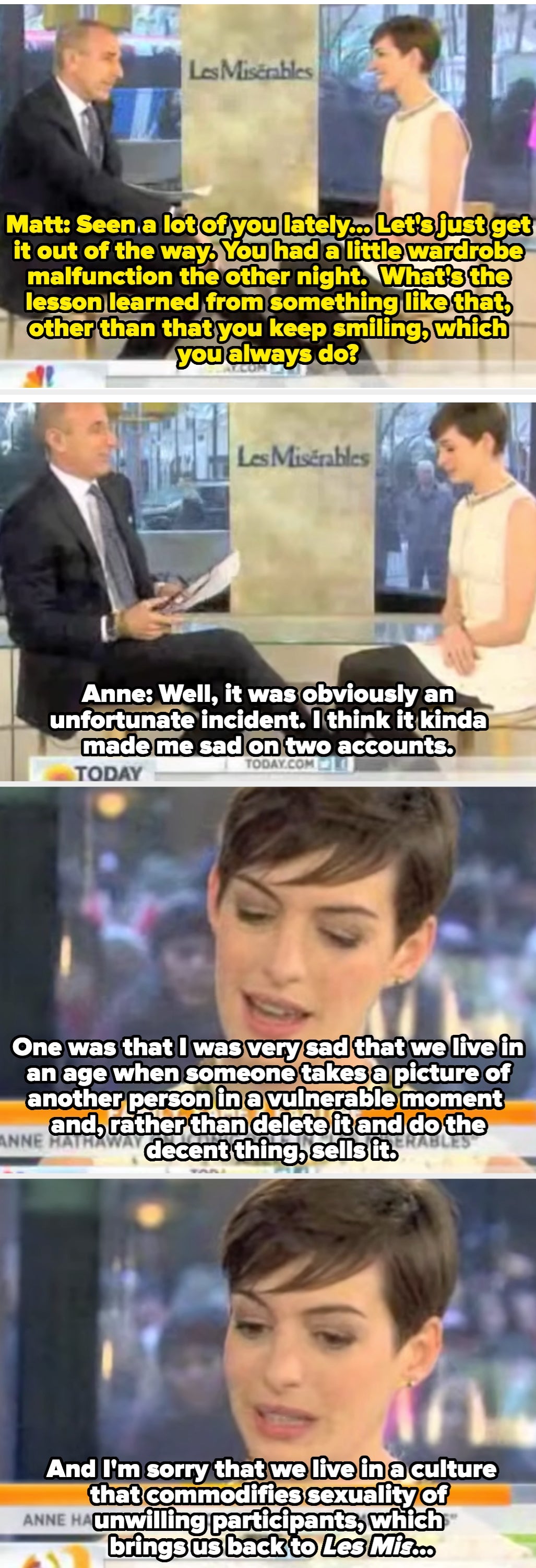 Matt asks Anne what lesson she learned from the "wardrobe malfunction," and she says that she's sorry we live in an age where pictures of someone in a vulnerable moment are sold and a culture that commodifies sexuality of unwilling participants