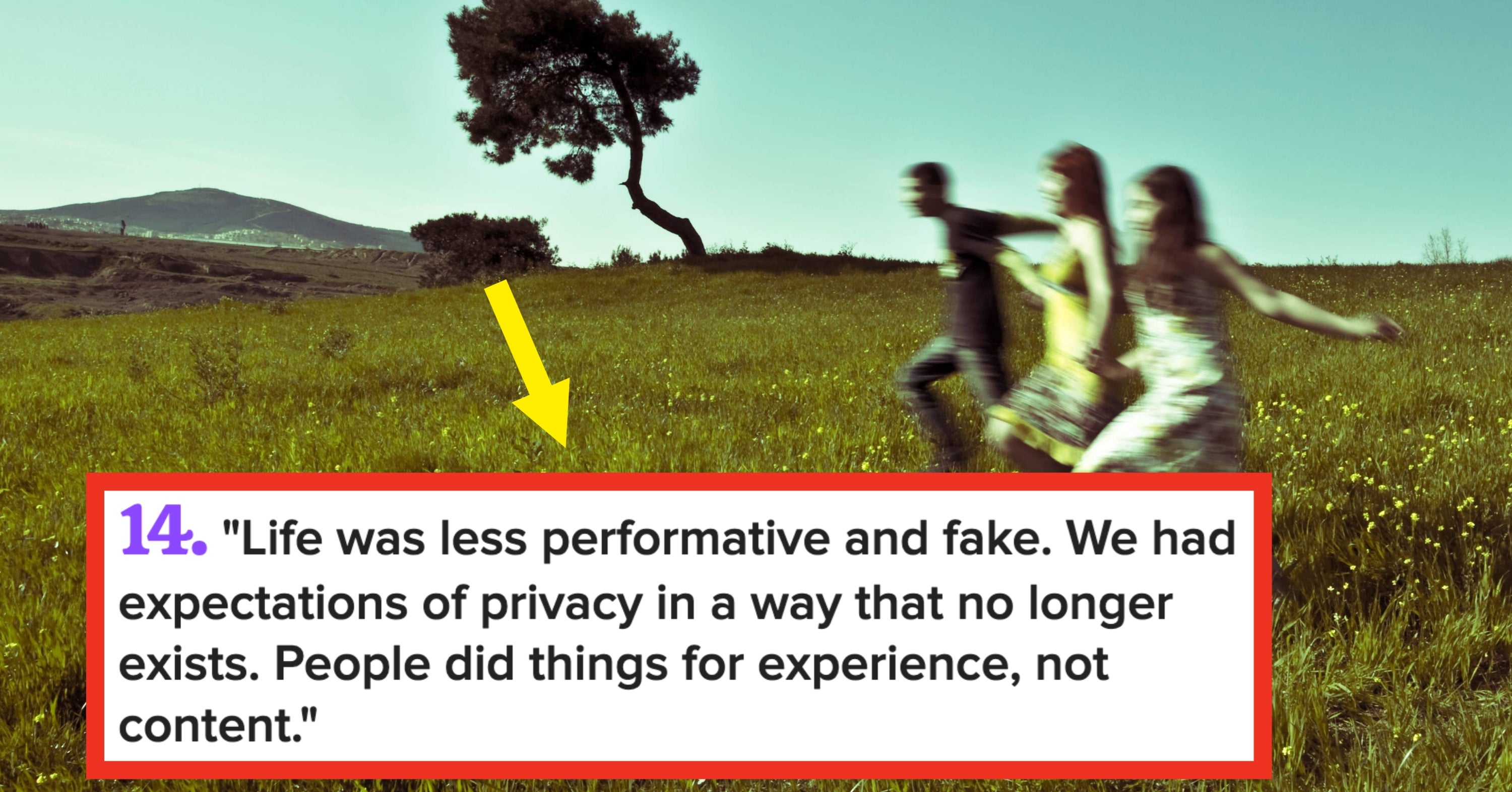 People Who Grew Up Before Cellphones Are Answering The Question, “Was Life Actually Better?” And Honestly…It’s A Resounding Yes - BuzzFeed