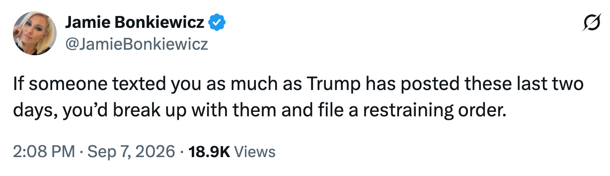 Tweet som fleiper om at hvis noen sendte like mye tekst som Trump la ut nylig, ville du avslutte forholdet og få et besøksforbud