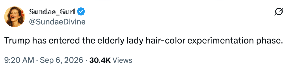 Tweet av Sundae_Gurl som fleiper med at Trump prøver nye hårfarger som eldre damer