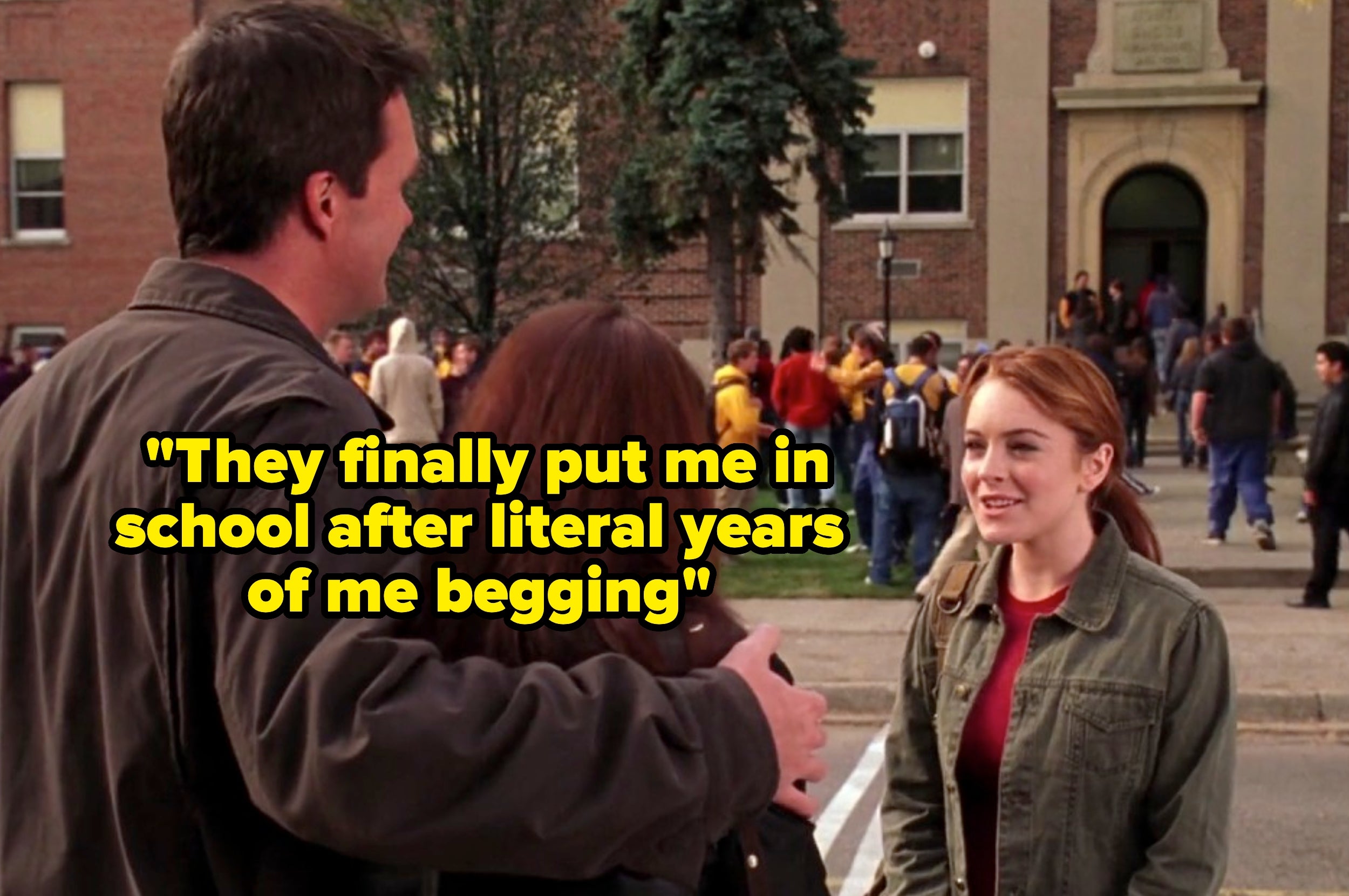 A young woman stands outside a school, smiling and talking to two others. Text on image reads: "They finally put me in school after literal years of me begging."