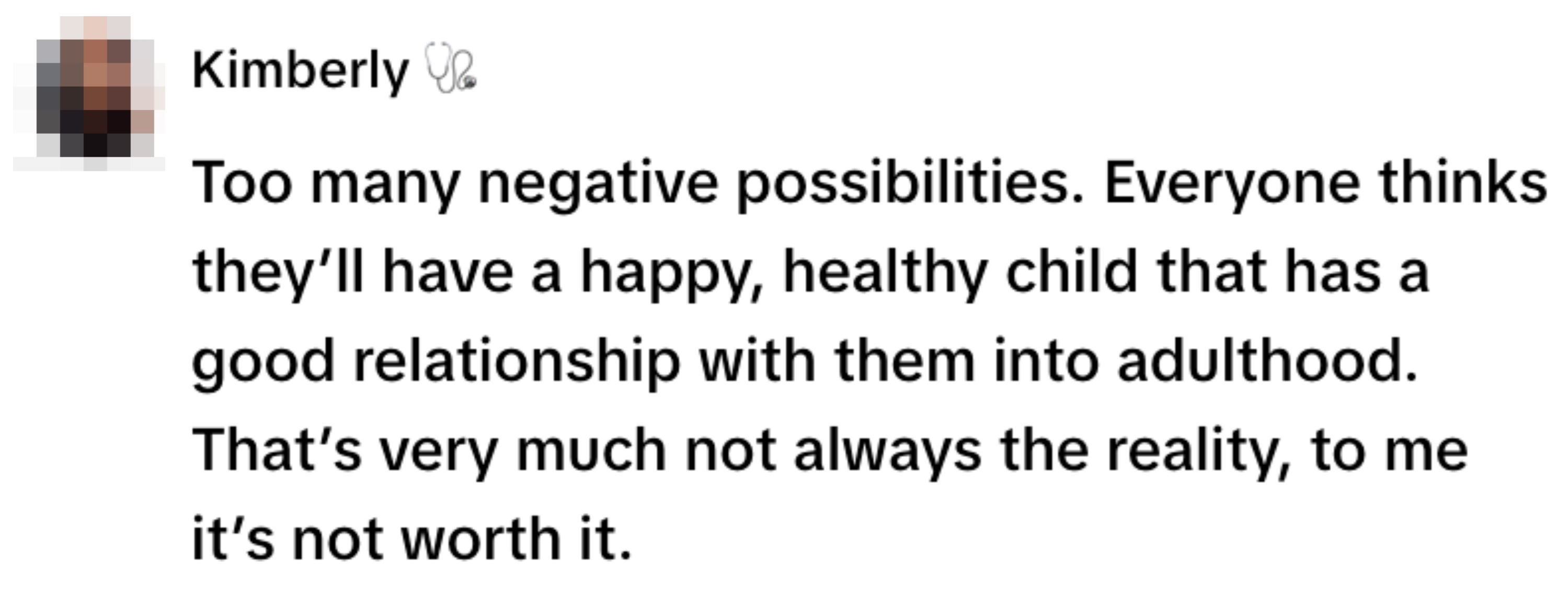  A person expresses concern over unrealistic expectations of having a happy, healthy child with a good relationship into adulthood, questioning its worth