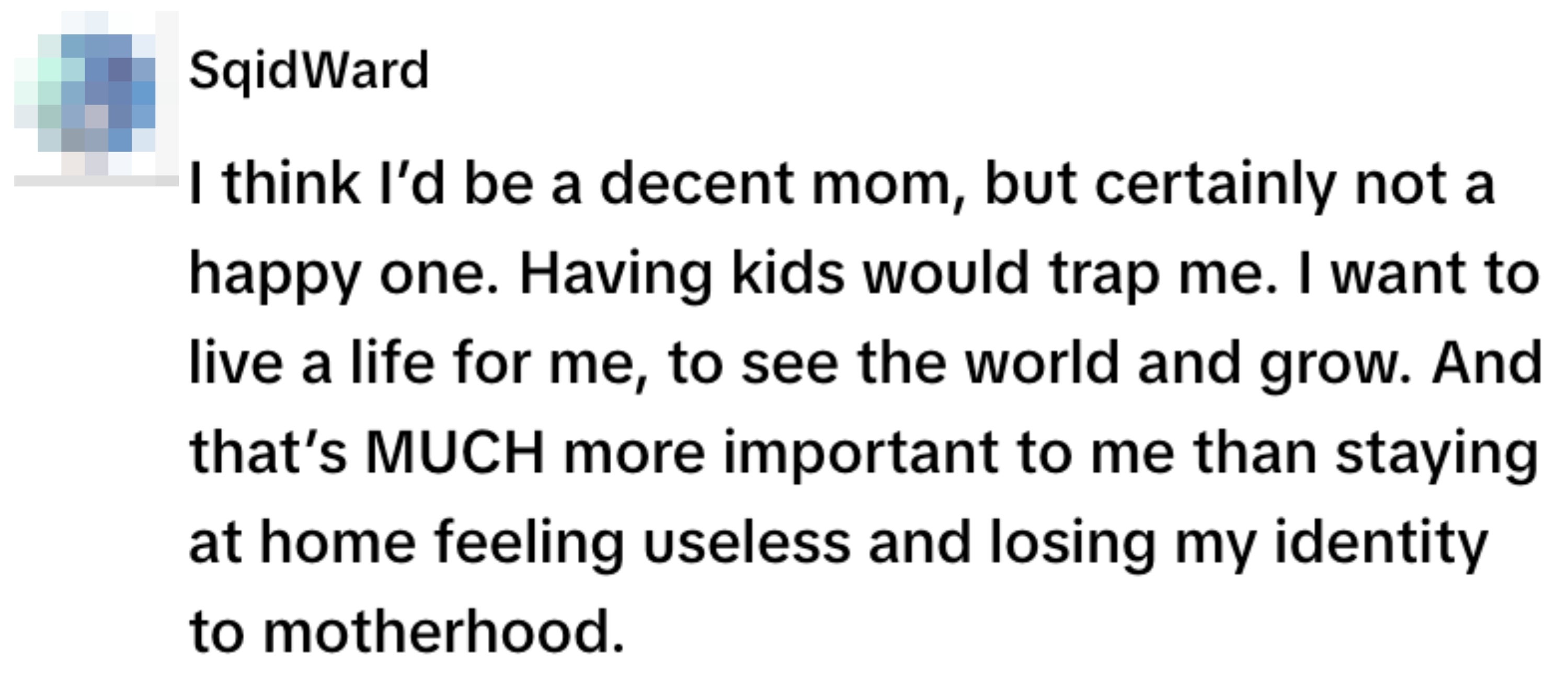 Comment expressing preference for personal freedom and growth over traditional motherhood roles