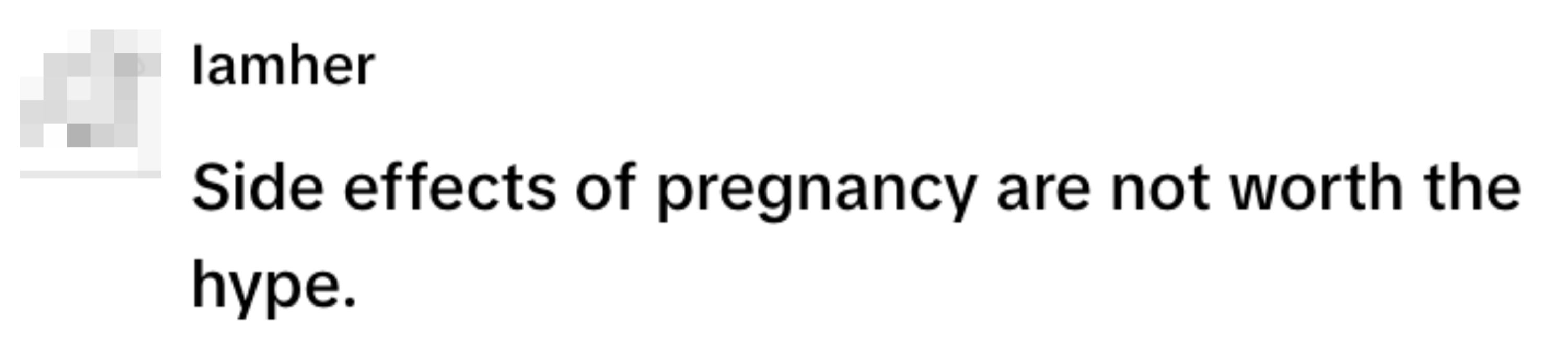 Text saying, "Side effects of pregnancy are not worth the hype," with a simple character illustration above