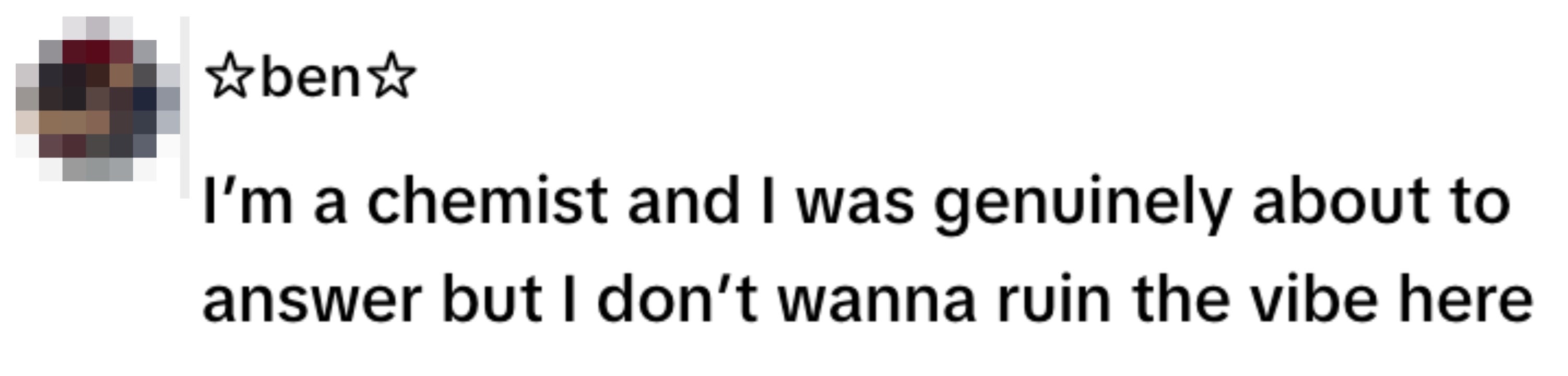 Social media post by ☆ben☆ humorously mentions hesitating to answer about chemistry to keep the vibe intact