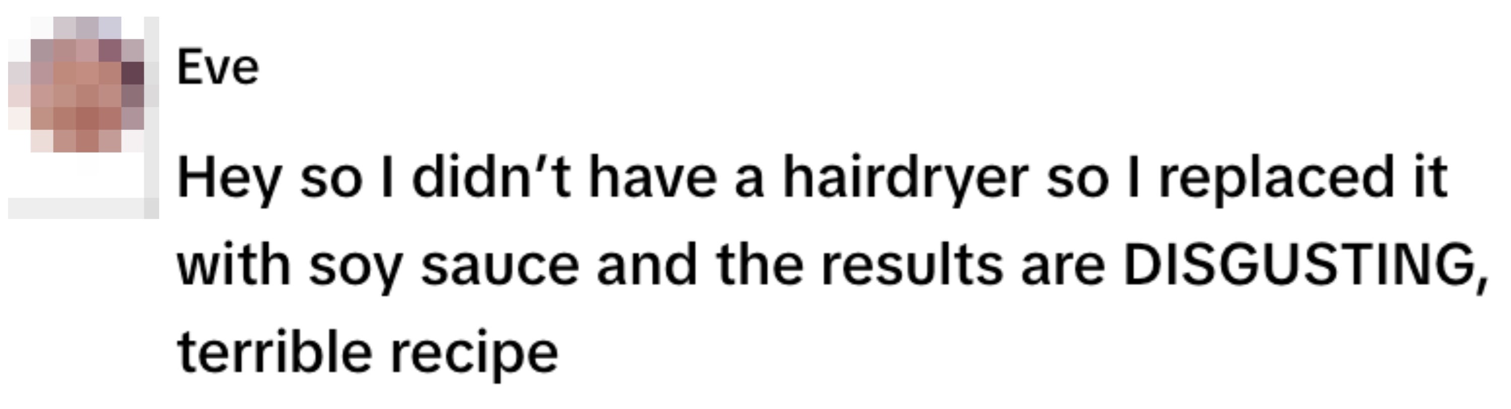 Text message from Eve joking about using soy sauce instead of a hairdryer, saying the results were disgusting