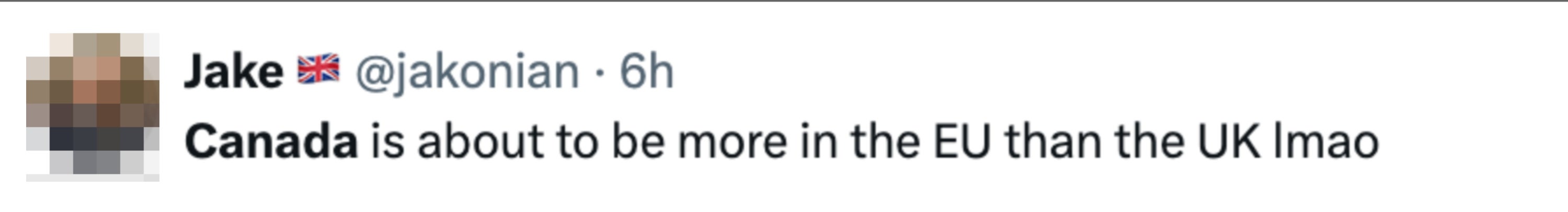Tweet fra Jake: "Canada er i ferd med å bli mer i EU enn Storbritannias lmao."