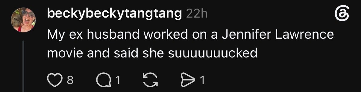 Comment saying, "My ex husband worked on a Jennifer Lawrence movie and said she suuuuucked," with engagement icons below