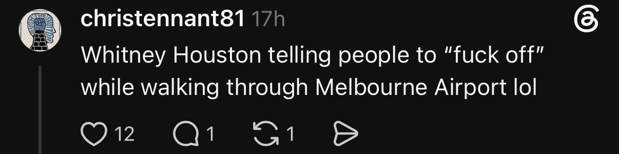 Comment about Whitney Houston allegedly swearing at Melbourne Airport, with 12 likes and 1 retweet