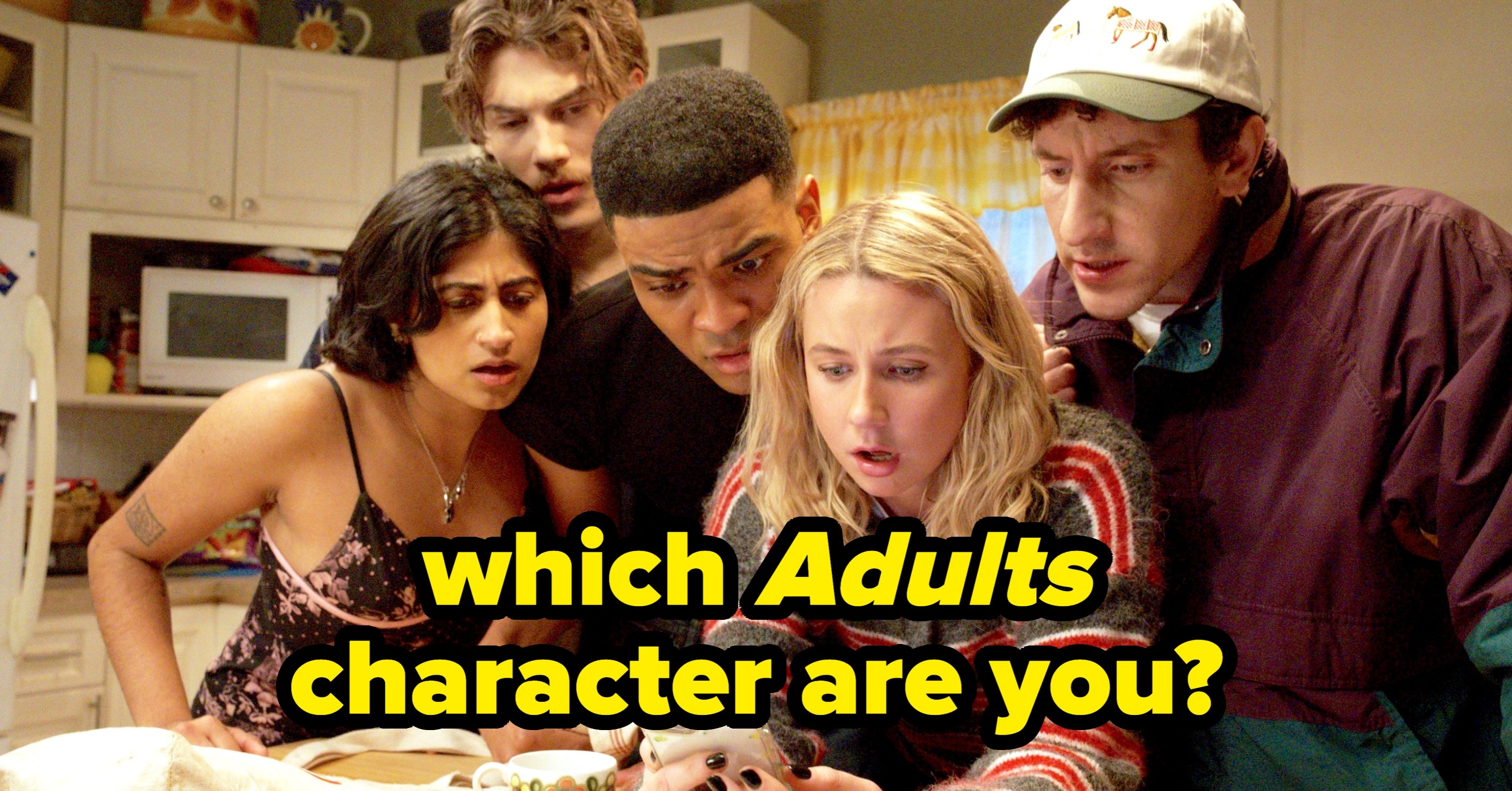 Which "Adults" Character Are You? Take This Quiz And Find Out