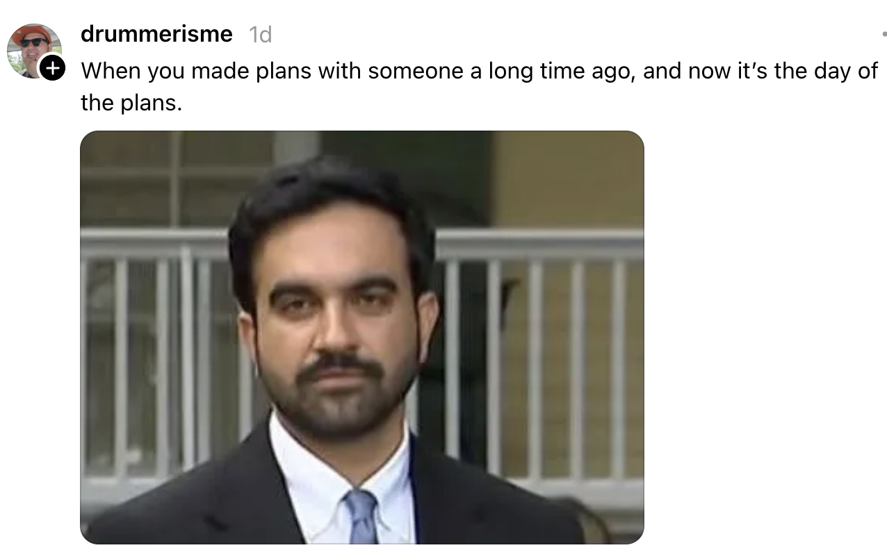 Man in a suit looking serious. Caption reads: "When you made plans with someone a long time ago, and now it's the day of the plans."