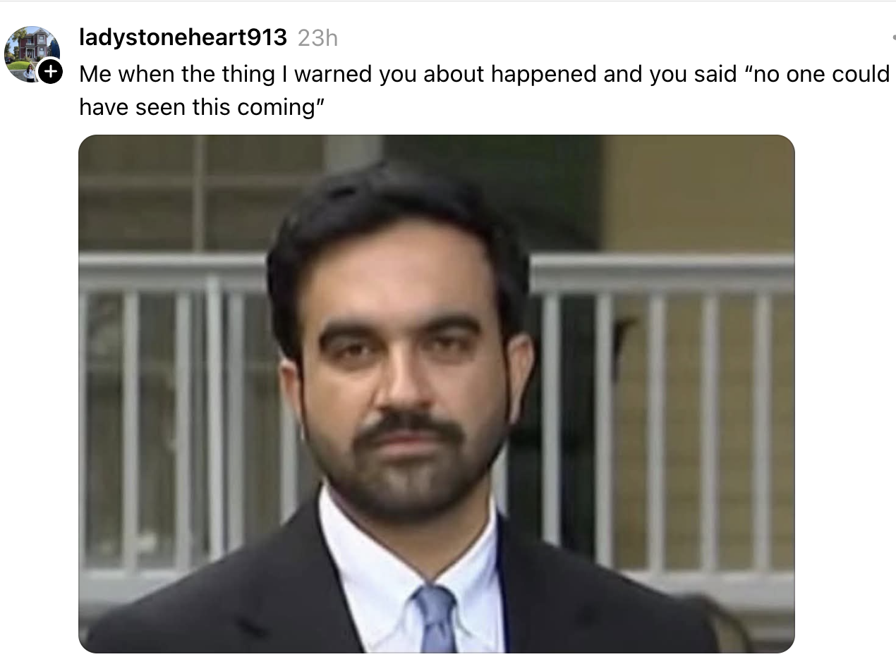 A person with a neutral expression is shown; the caption humorously highlights a "told you so" moment