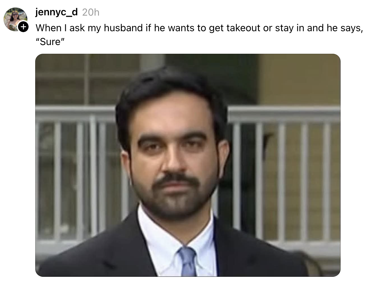 Man with neutral expression, caption: "When I ask my husband if he wants to get takeout or stay in and he says, 'Sure'."