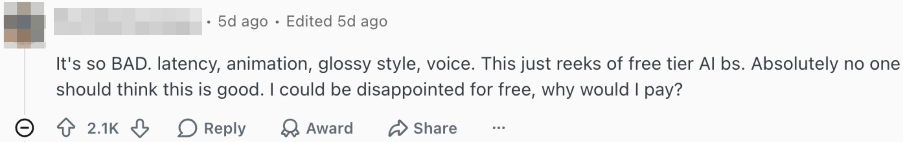 Comment criticizing free AI for poor quality, mentioning latency, animation, style, and voice. Expresses disappointment and reluctance to pay