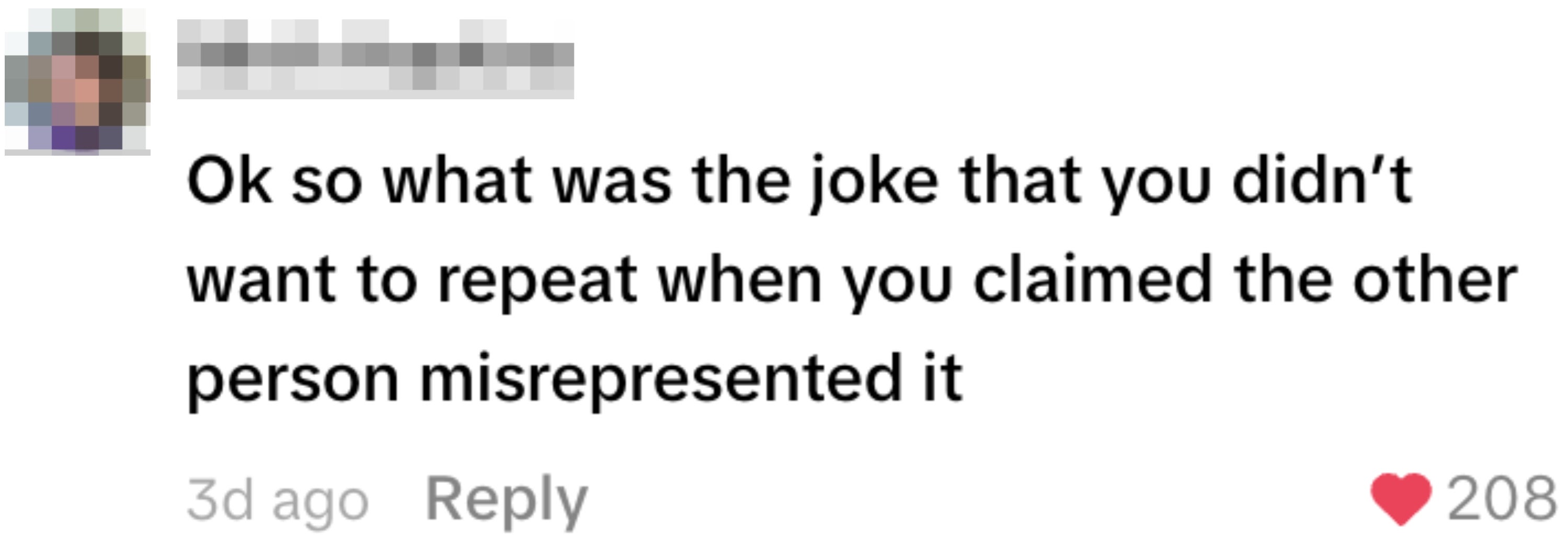 A comment asking for the joke that someone didn't want to repeat, implying it was misrepresented