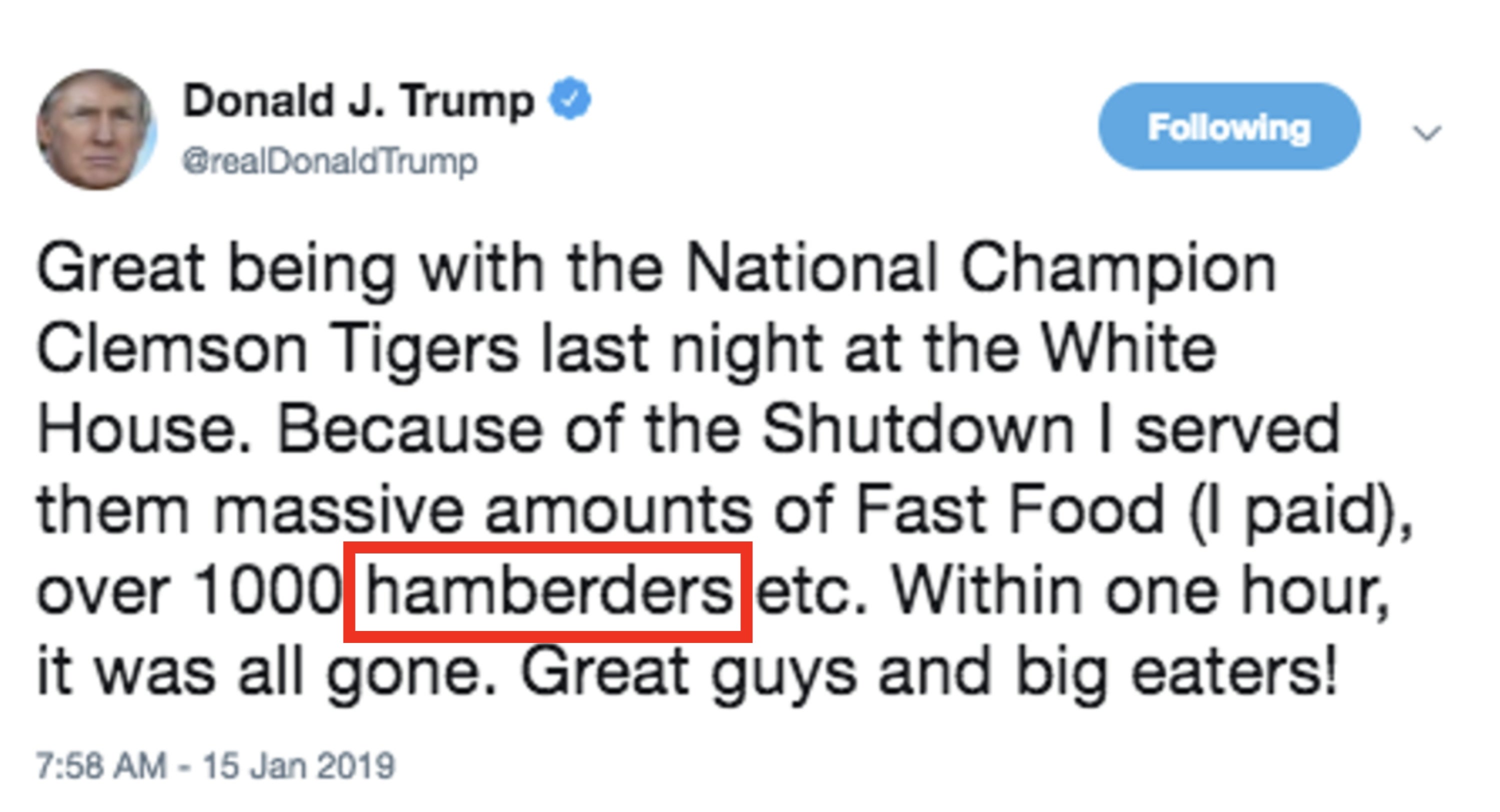 Tweet fra Donald Trump: Var vert for Clemson Tigers i Det hvite hus. Serverte hurtigmat på grunn av nedleggelse. Over 1000 hamburgere konsumert på en time