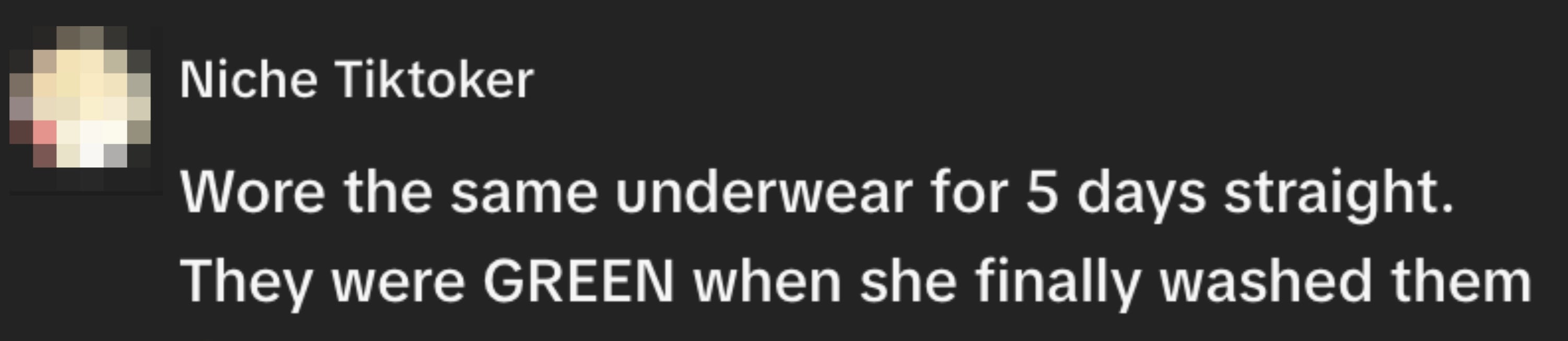 TikTok remark astir wearing the aforesaid underwear for 5 days, turning greenish aft washing